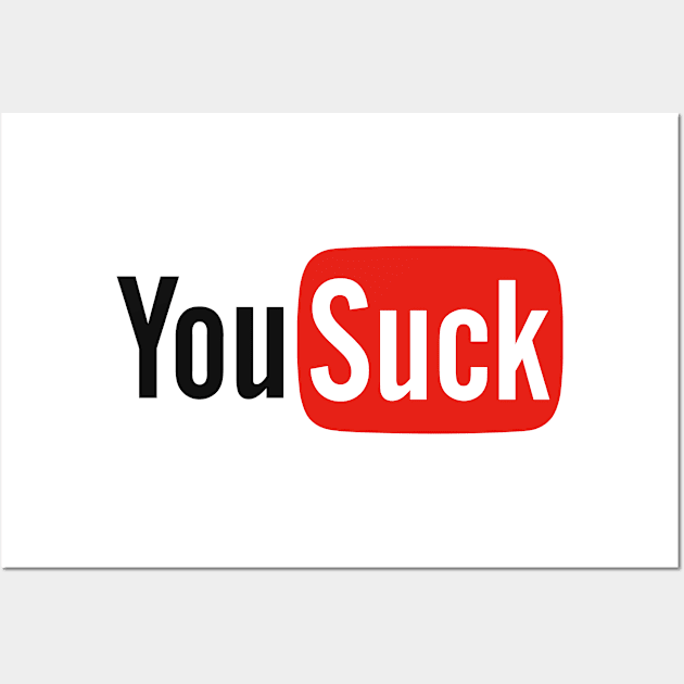 YouTube You Suck logo parody Wall Art by A Mango Tees